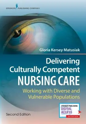 Acordarea de asistență medicală competentă din punct de vedere cultural: Lucrul cu populații diverse și vulnerabile - Delivering Culturally Competent Nursing Care: Working with Diverse and Vulnerable Populations