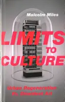Limitele culturii: Regenerarea urbană vs. arta dizidentă - Limits to Culture: Urban Regeneration vs. Dissident Art
