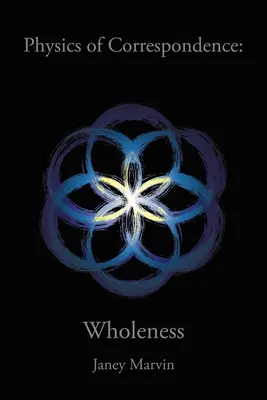 Fizica integrării prin corespondență (Physics of Correspondence Wholeness) - Physics of Correspondence Wholeness