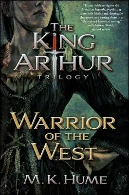 Trilogia regelui Arthur Cartea a doua: Războinicul din Vest, 2 - The King Arthur Trilogy Book Two: Warrior of the West, 2