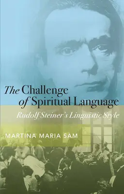 Provocarea limbajului spiritual: Stilul lingvistic al lui Rudolf Steiner - The Challenge of Spiritual Language: Rudolf Steiner's Linguistic Style