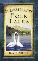 Povești populare din Worcestershire - Worcestershire Folk Tales