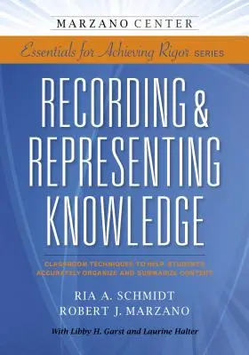 Înregistrarea și reprezentarea cunoștințelor: Classroom Techniques to Help Students Accurately Organize and Summarize Content (Tehnici de clasă pentru a-i ajuta pe elevi să organizeze și să rezume conținutul cu precizie) - Recording & Representing Knowledge: Classroom Techniques to Help Students Accurately Organize and Summarize Content