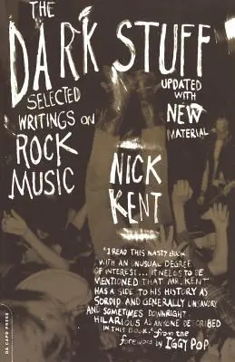 The Dark Stuff: Selected Writings on Rock Music Ediție actualizată - The Dark Stuff: Selected Writings on Rock Music Updated Edition