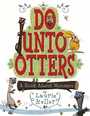 Do Unto Otters: O carte despre maniere - Do Unto Otters: A Book about Manners