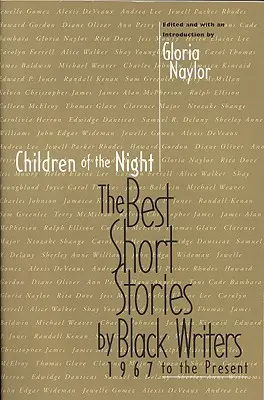 Children of the Night: Cele mai bune povestiri ale scriitorilor de culoare din 1967 până în prezent - Children of the Night: The Best Short Stories by Black Writers 1967 to the Present