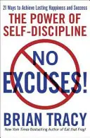 Fără scuze! Puterea autodisciplinei: The Power of Self-Discipline - No Excuses!: The Power of Self-Discipline
