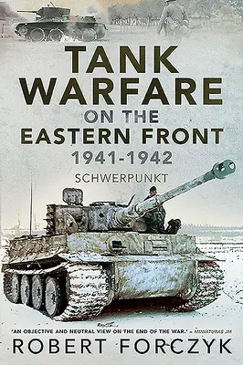 Războiul tancurilor pe Frontul de Est, 1941-1942: Schwerpunkt - Tank Warfare on the Eastern Front, 1941-1942: Schwerpunkt