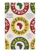 Africa emergentă - Cum poate „ultima frontieră” a economiei globale să prospere și să conteze - Emerging Africa - How the Global Economy's 'Last Frontier' Can Prosper and Matter