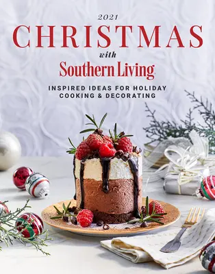 2021 Crăciun cu Southern Living: Idei inspirate pentru gătit și decorat de sărbători - 2021 Christmas with Southern Living: Inspired Ideas for Holiday Cooking & Decorating
