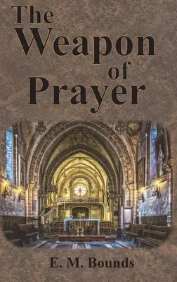 Arma rugăciunii - The Weapon of Prayer