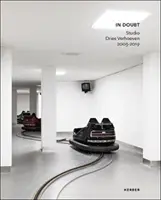 Dries Verhoeven: În dubiu: 2003-2019 - Dries Verhoeven: In Doubt: 2003-2019