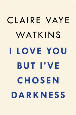 Te iubesc, dar am ales întunericul - I Love You But I've Chosen Darkness