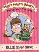 Cofetăria magică a lui Ellie: Cel mai bun tort pentru cel mai bun prieten - Ellie's Magical Bakery: Best Cake for a Best Friend