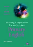 Devenirea unui asistent didactic de nivel superior: engleză primară - Becoming a Higher Level Teaching Assistant: Primary English