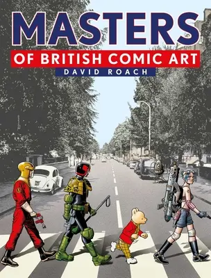 Maeștri ai artei britanice a benzilor desenate - Masters of British Comic Art