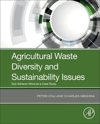 Diversitatea deșeurilor agricole și problemele legate de durabilitate: Africa Subsahariană ca studiu de caz - Agricultural Waste Diversity and Sustainability Issues: Sub-Saharan Africa as a Case Study