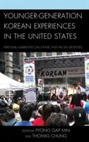 Experiențe coreene ale generației tinere în Statele Unite: Narațiuni personale privind identitățile etnice și rasiale - Younger-Generation Korean Experiences in the United States: Personal Narratives on Ethnic and Racial Identities