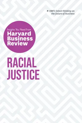 Justiția rasială: Perspectivele de care aveți nevoie din Harvard Business Review - Racial Justice: The Insights You Need from Harvard Business Review