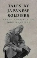 Tales By Japanese Soldiers (Povești ale soldaților japonezi) - Tales By Japanese Soldiers