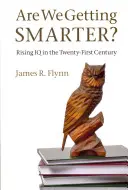 Suntem din ce în ce mai inteligenți? Rising IQ in the Twenty-First Century - Are We Getting Smarter?: Rising IQ in the Twenty-First Century