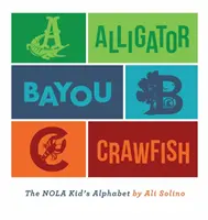 Aligator, Bayou, Crawfish - Alligator, Bayou, Crawfish
