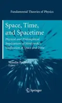 Spațiu, timp și spațiu-timp: Implicațiile fizice și filosofice ale unificării spațiului și timpului de către Minkowski - Space, Time, and Spacetime: Physical and Philosophical Implications of Minkowski's Unification of Space and Time