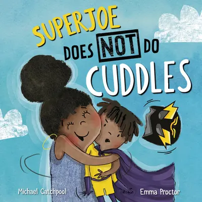 Superjoe nu face îmbrățișări - Superjoe Does Not Do Cuddles