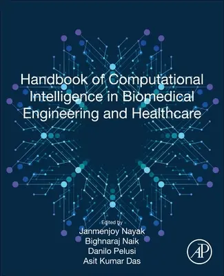 Manual de inteligență computațională în ingineria biomedicală și asistența medicală - Handbook of Computational Intelligence in Biomedical Engineering and Healthcare