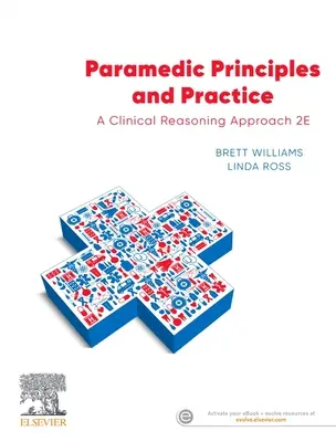 Principii și practică paramedicală - O abordare a raționamentului clinic - Paramedic Principles and Practice - A Clinical Reasoning Approach