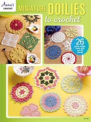 Doiliesuri miniaturale de croșetat - Miniature Doilies to Crochet