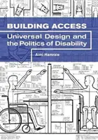 Building Access: Designul universal și politica dizabilității - Building Access: Universal Design and the Politics of Disability