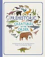 Creaturi preistorice ale ordinului - Prehistoric Creatures of the Order