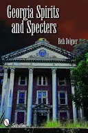 Spirite și spectre din Georgia - Georgia Spirits & Specters