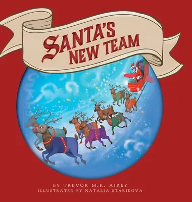 Noua echipă a lui Moș Crăciun - Santa's New Team