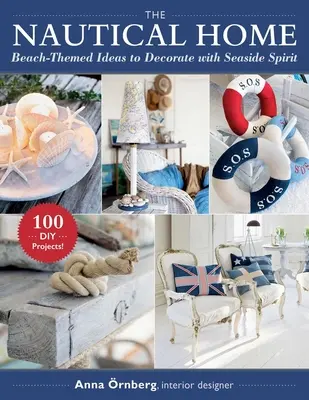 The Nautical Home: Idei cu tematică de plajă pentru a decora cu spirit marin - The Nautical Home: Beach-Themed Ideas to Decorate with Seaside Spirit