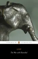 Războiul cu Hannibal: Cărțile XXI-XXX din Istoria Romei de la întemeierea sa - The War with Hannibal: Books XXI-XXX of the History of Rome from Its Foundation