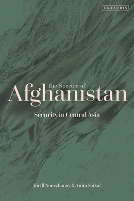 Spectrul Afganistanului: Securitatea în Asia Centrală - The Spectre of Afghanistan: Security in Central Asia
