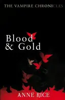 Sânge și aur - Cronicile vampirilor 8 - Blood And Gold - The Vampire Chronicles 8