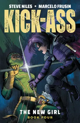 Kick-Ass: The New Girl, Volumul 4 - Kick-Ass: The New Girl, Volume 4