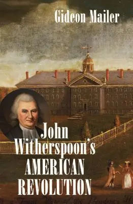 Revoluția americană a lui John Witherspoon - John Witherspoon's American Revolution