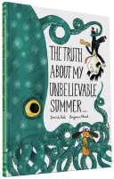 Adevărul despre vara mea incredibilă . . . - The Truth about My Unbelievable Summer . . .