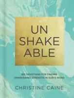 Nezdruncinat: 365 de devoțiuni pentru a găsi o forță neclintită în Cuvântul lui Dumnezeu - Unshakeable: 365 Devotions for Finding Unwavering Strength in God's Word