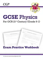 Gradul 9-1 GCSE Fizică: OCR 21st Century Exam Practice Workbook - Grade 9-1 GCSE Physics: OCR 21st Century Exam Practice Workbook
