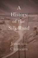 O istorie a Drumului Mătăsii - A History of the Silk Road