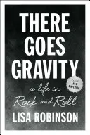 There Goes Gravity: O viață în Rock and Roll - There Goes Gravity: A Life in Rock and Roll