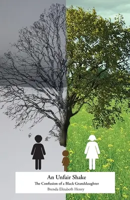 O scuturare nedreaptă: Confuzia unei nepoate de culoare (The Confusion of a Black Granddaughter) - An Unfair Shake: The Confusion of a Black Granddaughter