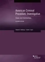 Procedură penală americană, investigații - cazuri și comentarii - American Criminal Procedure, Investigative - Cases and Commentary