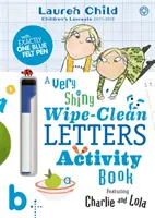 Charlie și Lola: Charlie și Lola o carte de activități cu litere șterse foarte strălucitoare - Charlie and Lola: Charlie and Lola a Very Shiny Wipe-Clean Letters Activity Book