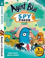 Citește cu Oxford: Etapa 6: Cărți cu benzi desenate: Agent Blue, Spy Pigeon - Read with Oxford: Stage 6: Comic Books: Agent Blue, Spy Pigeon